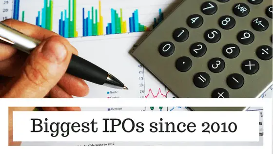 Biggest IPOs since 2010