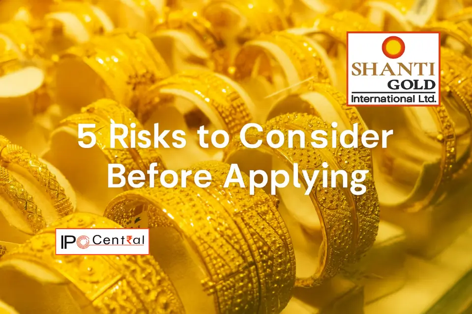 Red flags and Risks in Shanti Gold IPO