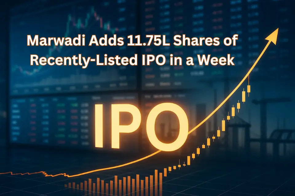 Marwadi Shares & Finance Adds 11.7L Shares of recently-listed IPOs